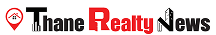 Thane Realty News